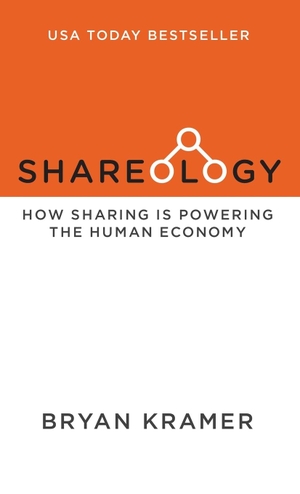 Kramer Bryan. Shareology - How Sharing is Powering the Human Economy. Morgan James LLC (IPS), 2015.