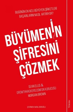 Ellis, Sean / Morgan Brown. Büyümenin Sifresini Cözmek. Sola Unitas Academy, 2021.