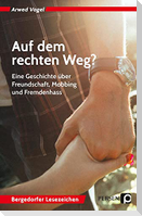 Auf dem rechten Weg?