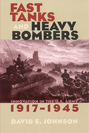 Johnson, David E. Fast Tanks and Heavy Bombers. Cornell University Press, 2003.