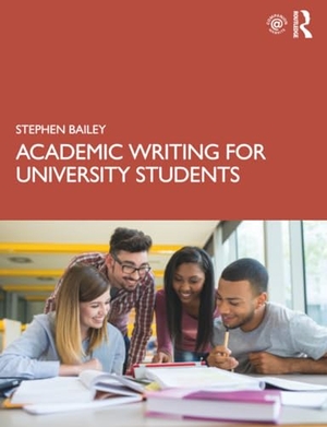 Bailey, Stephen. Academic Writing for University Students. Taylor & Francis, 2021.