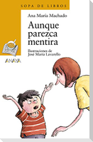 Aunque parezca mentira