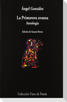 La primavera avanza : antología
