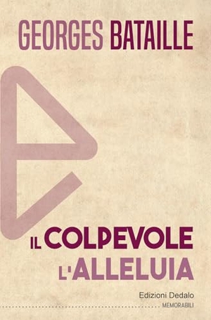 Bataille, Georges. Il colpevole-L'alleluia. edizioni Dedalo, 2021.