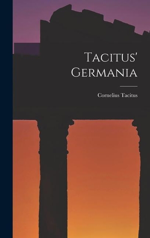 Tacitus, Cornelius. Tacitus' Germania. LEGARE STREET PR, 2022.