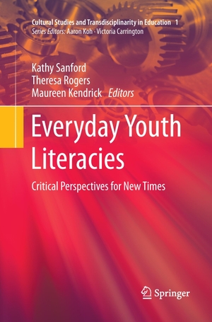 Sanford, Kathy / Maureen Kendrick et al (Hrsg.). Everyday Youth Literacies - Critical Perspectives for New Times. Springer Nature Singapore, 2016.