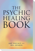 The Psychic Healing Book