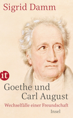 Damm, Sigrid. Goethe und Carl August - Wechselfälle einer Freundschaft. Insel Verlag GmbH, 2023.