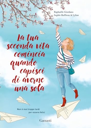 Giordano, Raphaëlle. La tua seconda vita comincia quando capisci di averne una sola. Graphic novel. Garzanti, 2024.