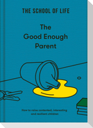 The Good Enough Parent