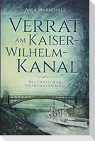 Verrat am Kaiser-Wilhelm-Kanal