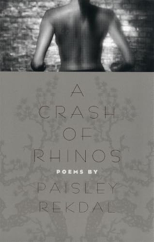 Rekdal, Paisley. A Crash of Rhinos - Poems. University of Georgia Press, 2000.