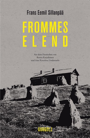 Sillanpää, Frans Eemil. Frommes Elend. Guggolz Verlag, 2017.