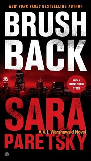 Paretsky, Sara. Brush Back. Random House, 2016.