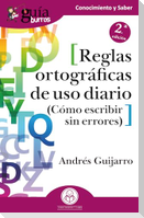 Reglas ortográficas de uso diario : cómo escribir sin errores