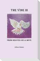 The Vine III, from Heaven as a Dove