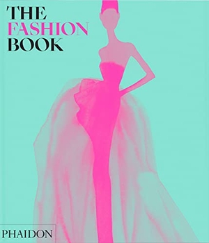 Phaidon Editors. The Fashion Book. Phaidon Press Inc., 2022.