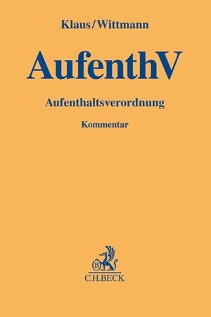 Klaus, Sebastian / Philipp Wittmann (Hrsg.). AufenthV - Aufenthaltsverordnung. C.H. Beck, 2022.