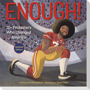 Enough! 20+ Protesters Who Changed America