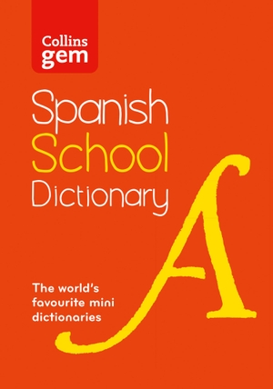 Collins. Spanish School Gem Dictionary - Trusted Support for Learning, in a Mini-Format. HarperCollins UK, 2025.