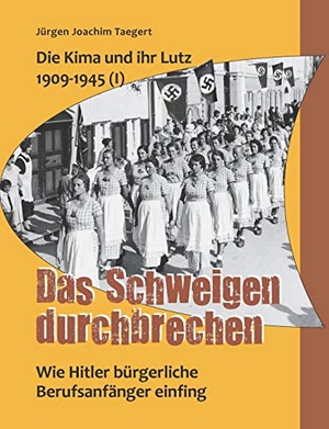 Taegert, Jürgen Joachim. Die Kima und ihr Lutz 1909-1945 (I): Das Schweigen durchbrechen - Wie Hitler bürgerliche Berufsanfänger einfing. Books on Demand, 2016.