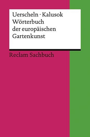 Uerscheln, Gabriele / Michaela Kalusok. Wörterbuch der europäischen Gartenkunst. Reclam Philipp Jun., 2009.