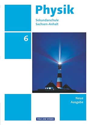 Backhaus, Udo / Burzin, Stefan et al. Physik 6. Schuljahr. Schülerbuch Sekundarschule Sachsen-Anhalt. Volk u. Wissen Vlg GmbH, 2010.
