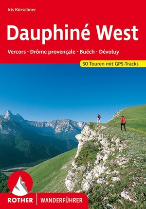Kürschner, Iris. Dauphiné West - Vercors - Drôme provençale - Büech - Dévoluy. 50 Touren mit GPS-Tracks. Bergverlag Rother, 2021.