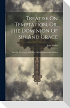 Treatise On Temptation, Or, The Dominion Of Sin And Grace