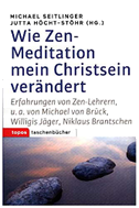Wie Zen-Meditation mein Christstein verändert