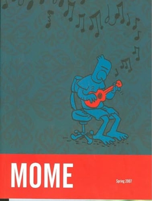 Groth, Gary / Eric Reynolds. Mome Voume 7: Spring 2007. Fantagraphics Books, 2007.