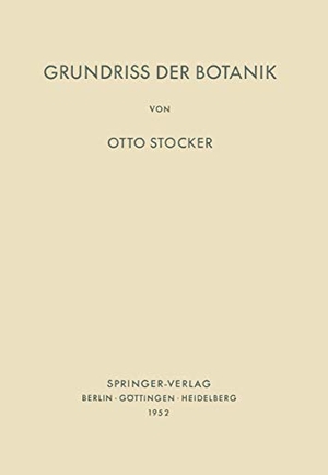 O. Stocker. Grundriss der Botanik. Springer Berlin, 2012.