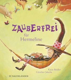 Reider, Katja. Zauberfrei für Hermeline. Miniausgabe. FISCHER Sauerländer, 2018.