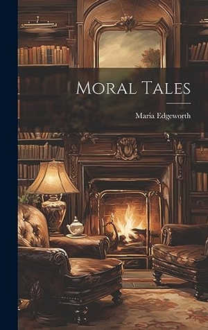 Edgeworth, Maria. Moral Tales. Tradd Street Press, 2023.
