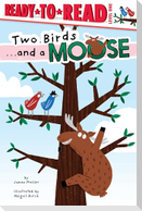 Two Birds . . . and a Moose