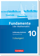 Fundamente der Mathematik 10. Schuljahr - Schleswig-Holstein G9 - Lösungen zum Schülerbuch