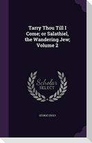 Tarry Thou Till I Come; Or Salathiel, the Wandering Jew; Volume 2