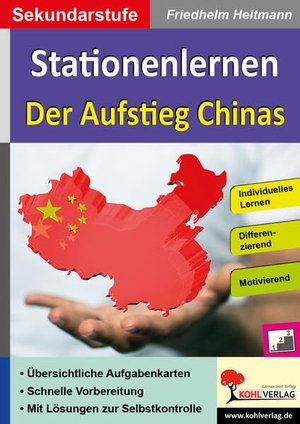 Heitmann, Friedhelm. Stationenlernen Der Aufstieg Chinas - Individuelles Lernen - Differenzierung - Motivierend. Kohl Verlag, 2021.