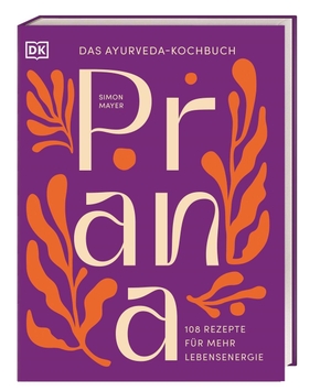 Mayer, Simon. Prana - Das Ayurveda-Kochbuch. 108 Rezepte für mehr Lebensenergie. Ausgewogen & alltagstauglich: der easy Einstieg in die Küche der indischen Heilkunst. Dorling Kindersley Verlag, 2026.