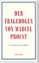Der Fragebogen von Marcel Proust. Ein Notizbuch zum Ausfüllen
