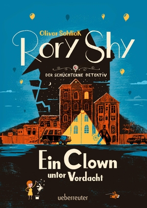 Schlick, Oliver. Rory Shy, der schüchterne Detektiv - Ein Clown unter Verdacht (Rory Shy, der schüchterne Detektiv, Bd. 5). Ueberreuter Verlag, 2023.