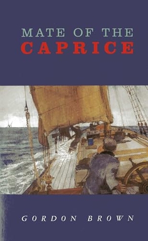 Brown, Gordon. Mate of the Caprice. Globe Pequot Publishing, 1995.