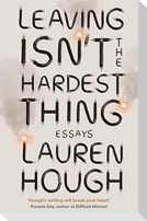 Leaving Isn't the Hardest Thing