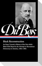 W.E.B. Du Bois: Black Reconstruction (LOA #350)