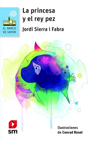 Sierra I Fabra, Jordi. La princesa y el rey pez. GRUPO SM (FONDO), 2020.