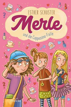 Schuster, Esther. Merle und die Cappuccino-Falle. Francke-Buch GmbH, 2022.