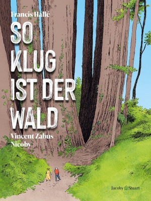 Halle, Francis / Vincent Zabus. So klug ist der Wald. Jacoby & Stuart, 2026.