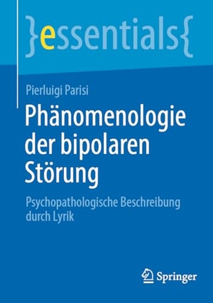 Parisi, Pierluigi. Phänomenologie der bipolaren Störung - Psychopathologische Beschreibung durch Lyrik. Springer, 2026.