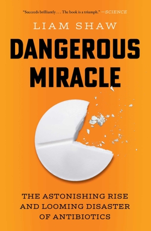 Shaw, Liam. Dangerous Miracle - The Astonishing Rise and Looming Disaster of Antibiotics. Simon & Schuster, 2026.