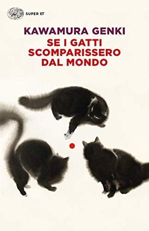 Kawamura, Genki. Se i gatti scomparissero dal mondo. Einaudi, 2020.